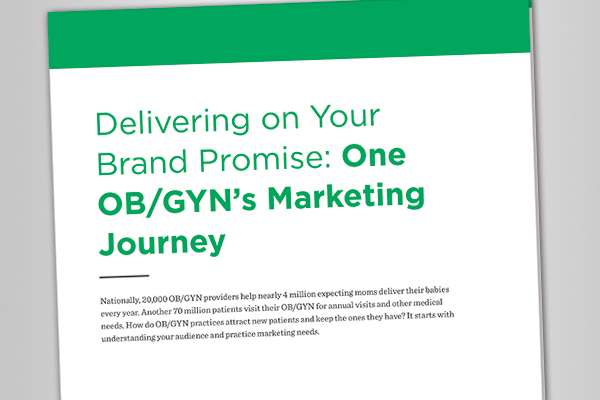 White Paper: Delivering on Your Brand Promise: One OB/GYN's Marketing Journey